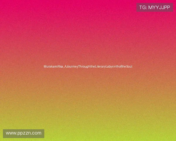 MurakamiRisa_AJourneyThroughtheLiteraryLabyrinthoftheSoul